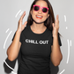 Chill Our Women T-shirt