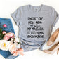 I Won’t Cry For You T-shirt