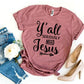 Y’all Seriously Need Jesus T-shirt