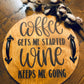 Coffee Gets Me Started Wine Keeps Me Going Serving Tray