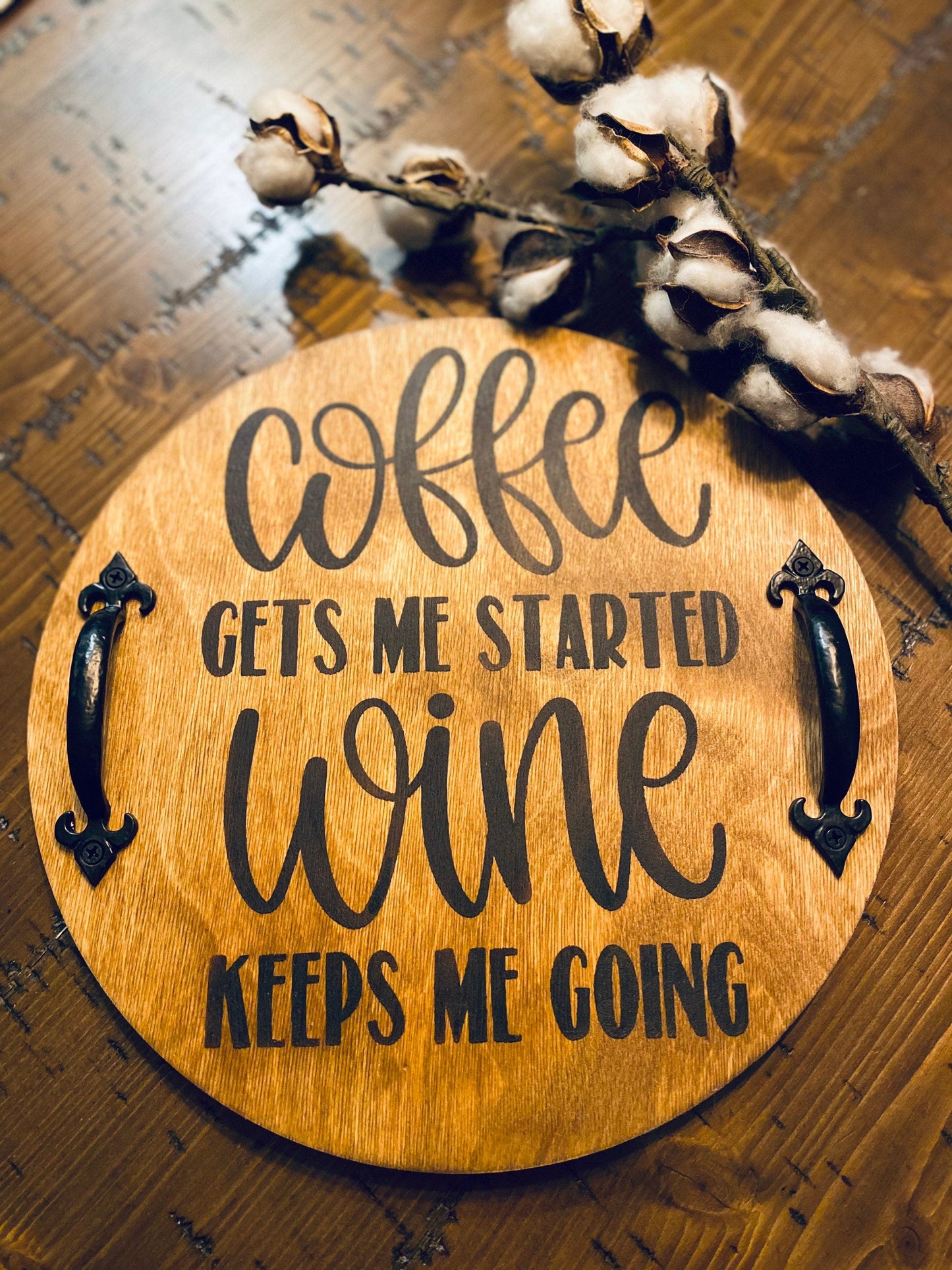 Coffee Gets Me Started Wine Keeps Me Going Serving Tray