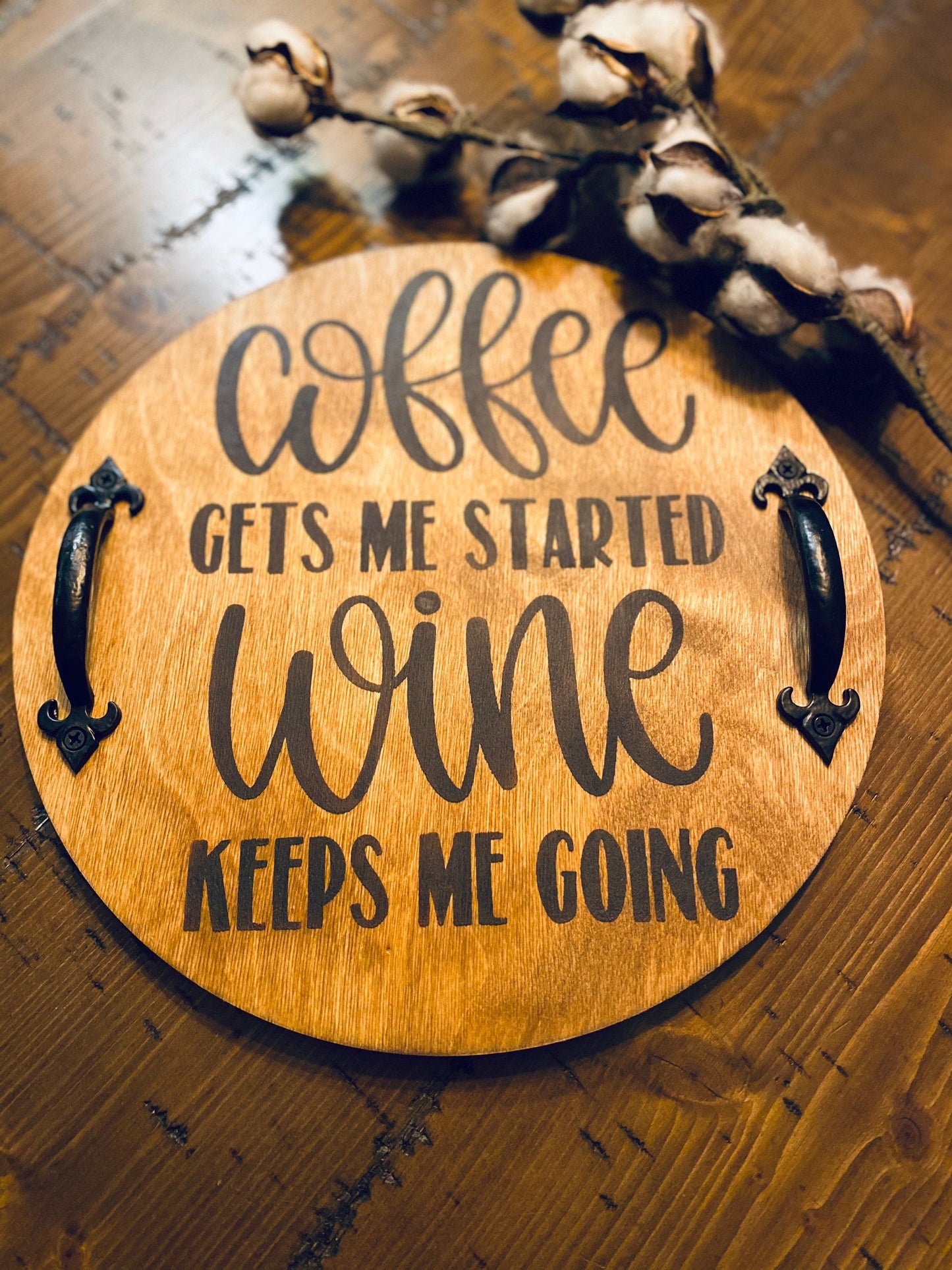 Coffee Gets Me Started Wine Keeps Me Going Serving Tray