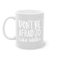 dont be afraid to take whisks 41#- kitchen-Mug / Coffee Cup
